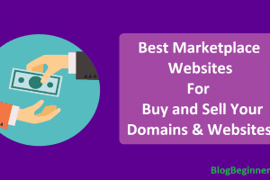 Best Marketplace Websites for Buy and Sell Your Domains & Websites