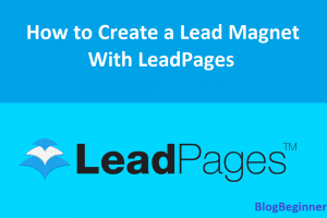 How to Create a Lead Magnet with LeadPages [Method]