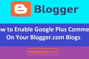 How to Enable Google Comment on Your Blogger.com Blogs