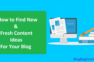 How to Find & Write New Fresh Contents and Ideas For Your Blog