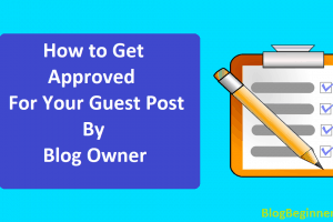 Why Your Guest Post Rejected By Blog Owner: How to Get Approved