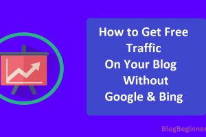 How to Get Free Traffic on Your Blog Without Google & Bing