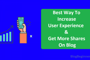 A Simple Trick to Increase User Experience & Get More Shares on Blog