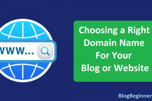 Three Steps To Choosing a Right Domain Name For Your Blog