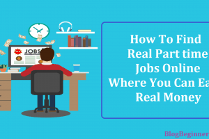 How To Find Real Part time Jobs Online That Can Earn Real Money