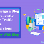 How to Design a Blog That Get Higher Traffic and Conversions