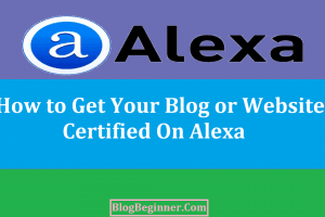 How to Get Your Blog or Website Certified On Alexa: The Complete Guide