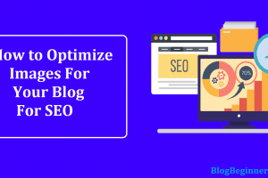 How to Optimize Images For Your Blog For Better Design & SEO