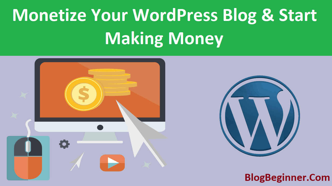 Monetize Your WordPress Blog & Start Making Money