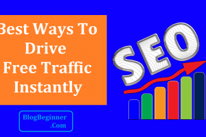 9 Ways To Drive Free Traffic Instantly and Make More Money