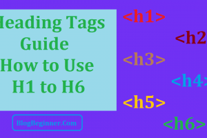 Heading Tags Best Practice: How to Use H1 to H6 for SEO